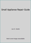 Small Appliance Repair Guide Paperback S107
